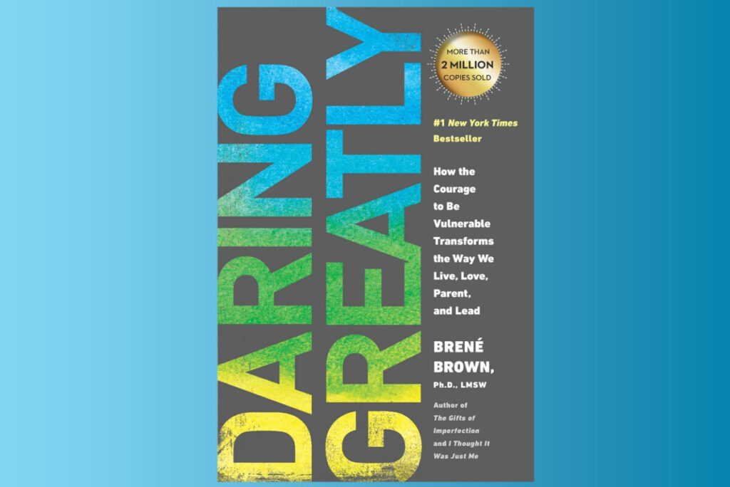 Daring Greatly by Brene Brown
